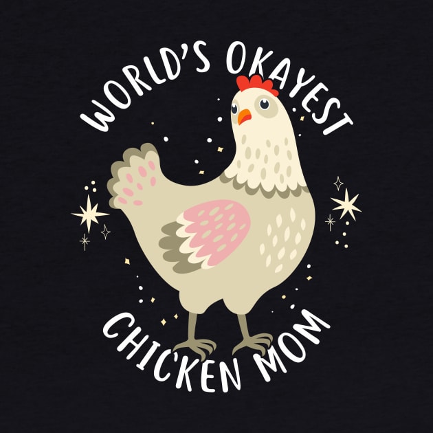 World's Okayest Chicken Mom by Psitta